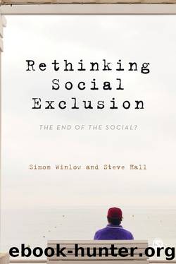 Rethinking Social Exclusion by Simon Winlow Steve Hall