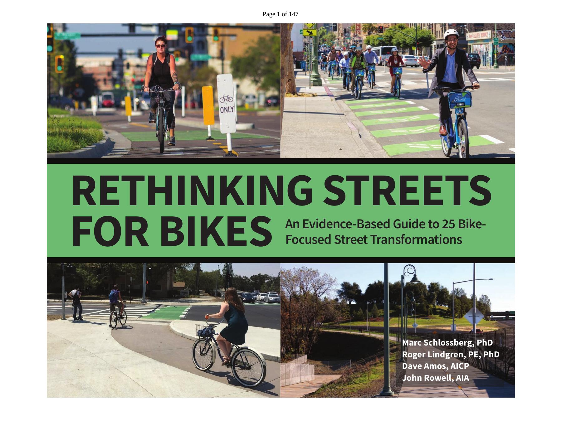 Rethinking Streets for Bikes: An Evidence-Based Guide to 25 Complete Street Transformations by Marc Schlossberg PhD John Rowell AIA Dave Amos Kelly Sanford
