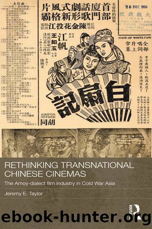 Rethinking Transnational Chinese Cinemas by Jeremy E. Taylor