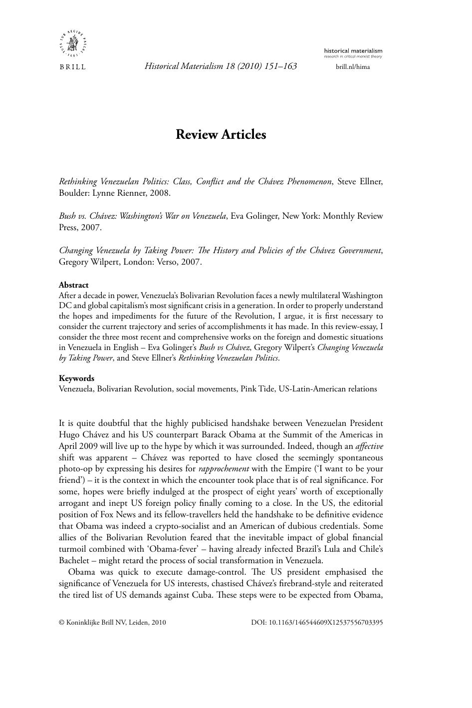 Rethinking Venezuelan Politics: Class, Conflict and the ChÃÂ¡vez Phenomenon; Bush vs. ChÃÂ¡vez: Washington's War on Venezuela; Changing Venezuela by Taking Power: The History and by Donald V. Kingsbury