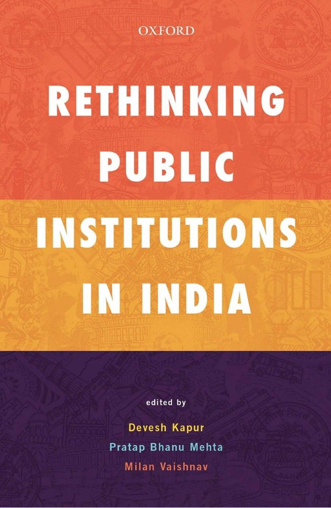 Rethinking public institutions in India by Kapur Devesh;Mehta Pratap Bhanu;Vaishnav Milan