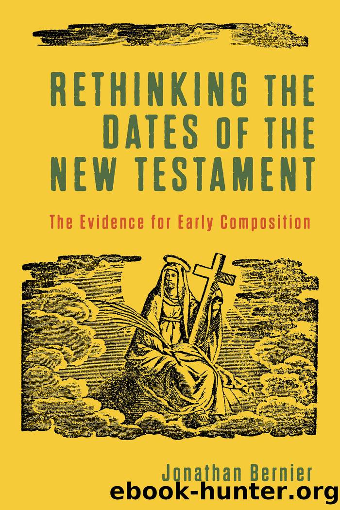Rethinking the Dates of the New Testament by Jonathan Bernier