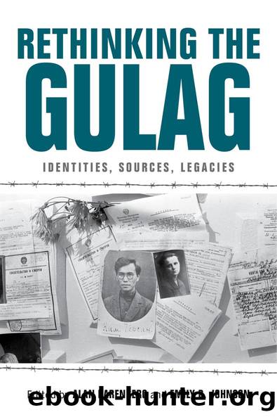 Rethinking the Gulag by Alan Barenberg Emily D. Johnson