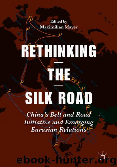 Rethinking the Silk Road by Maximilian Mayer