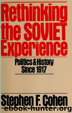 Rethinking the Soviet experience : politics and history since 1917 by Cohen Stephen F