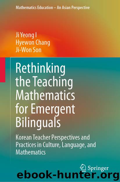 Rethinking the Teaching Mathematics for Emergent Bilinguals by Ji Yeong I & Hyewon Chang & Ji-Won Son