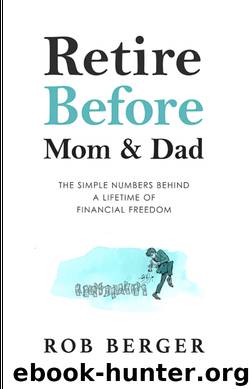 Retire Before Mom and Dad by Rob Berger