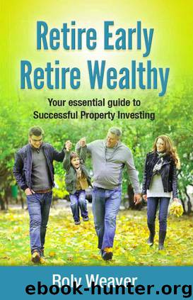 Retire Early Retire Wealthy by Roly Weaver