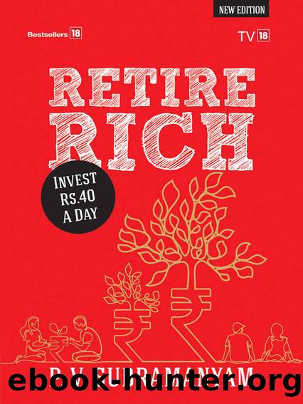 Retire Rich At 40 A Day : New Edition by P.V Subramanyam