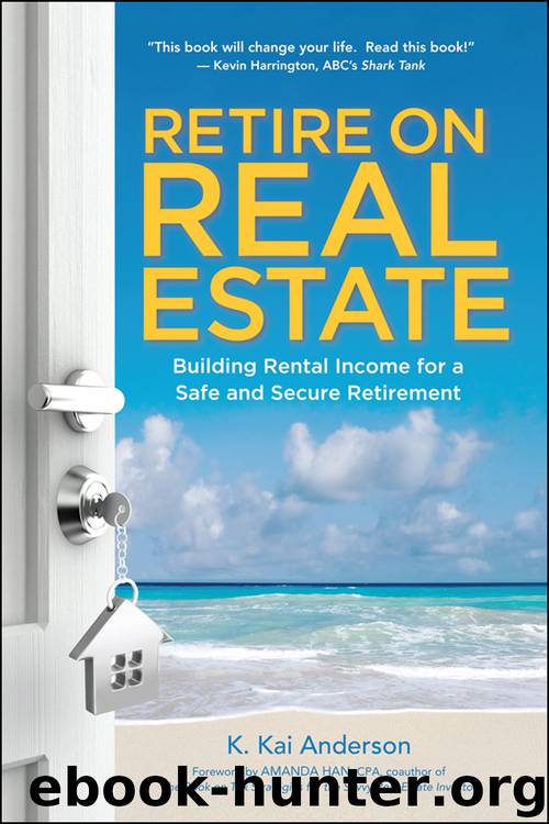 Retire on Real Estate by K. Kai Anderson