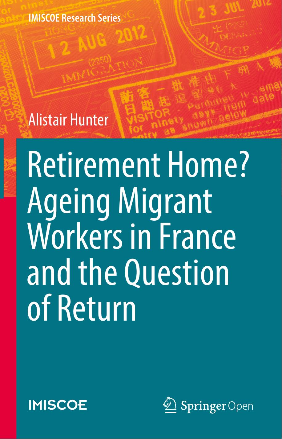Retirement Home? Ageing Migrant Workers in France and the Question of Return by Alistair Hunter