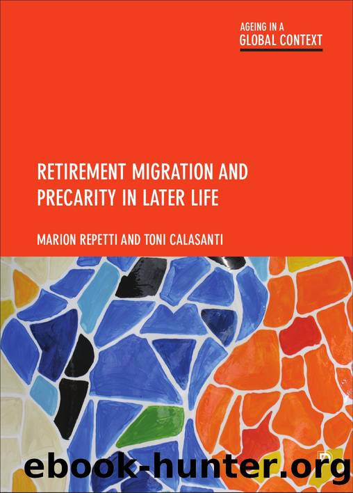 Retirement Migration and Precarity in Later Life by Marion Repetti; Toni Calasanti