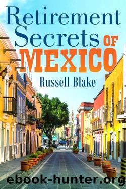 Retirement Secrets of Mexico by Russell Blake