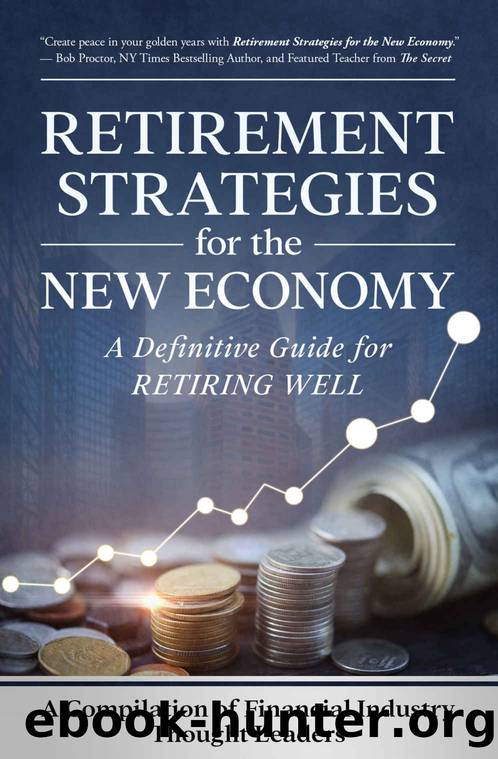 Retirement Strategies for the New Economy: A Definitive Guide for Retiring Well by unknow