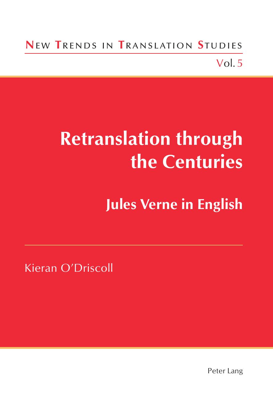 Retranslation through the Centuries: Jules Verne in English (New Trends in Translation Studies) by Kieran O'Driscoll
