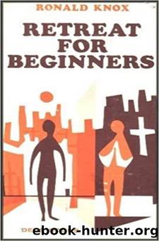 Retreat for Beginners by Ronald A. Knox