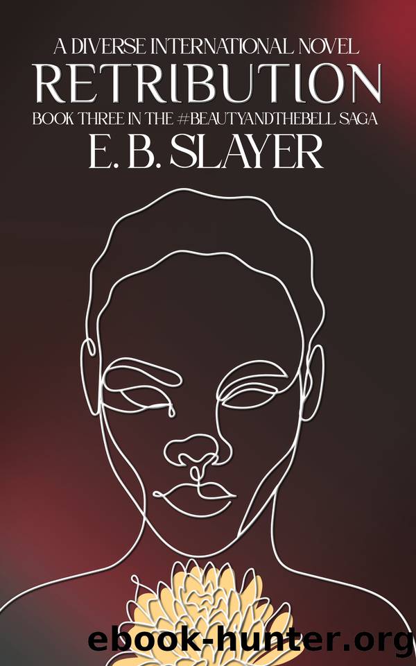 Retribution: A Diverse International Romance Novel: Book Three in the #BeautyAndTheBell Saga by Slayer E. B