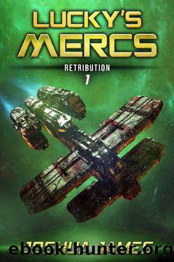 Retribution: Lucky's Mercs | Book 1 by Joshua James
