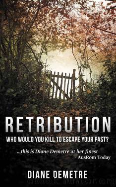 Retribution: Who would you kill to escape your past? by Diane Demetre