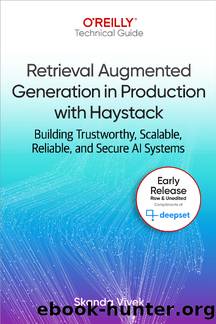 Retrieval Augmented Generation in Production with Haystack (for Raymond Rhine) by Skanda Vivek