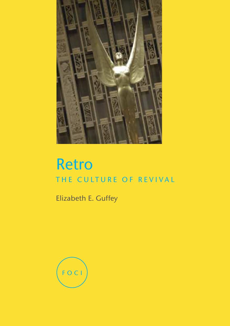 Retro: The Culture of Revival (Reaktion Books - Focus on Contemporary Issues) by Elizabeth Guffey