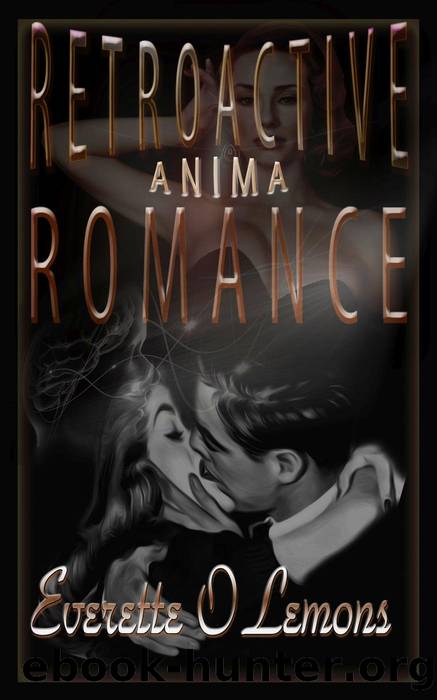 Retroactive Romance by Everette Lemons