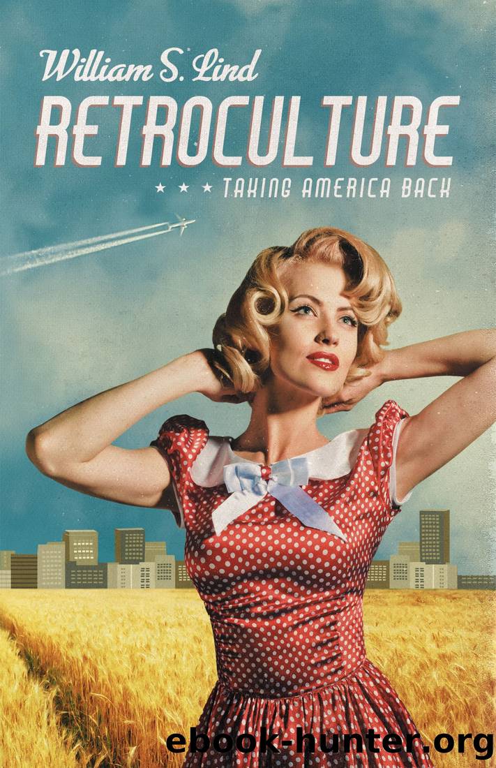 Retroculture- Taking America Back by William S. Lind