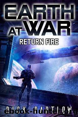Return Fire (Earth at War Book 3) by Rick Partlow