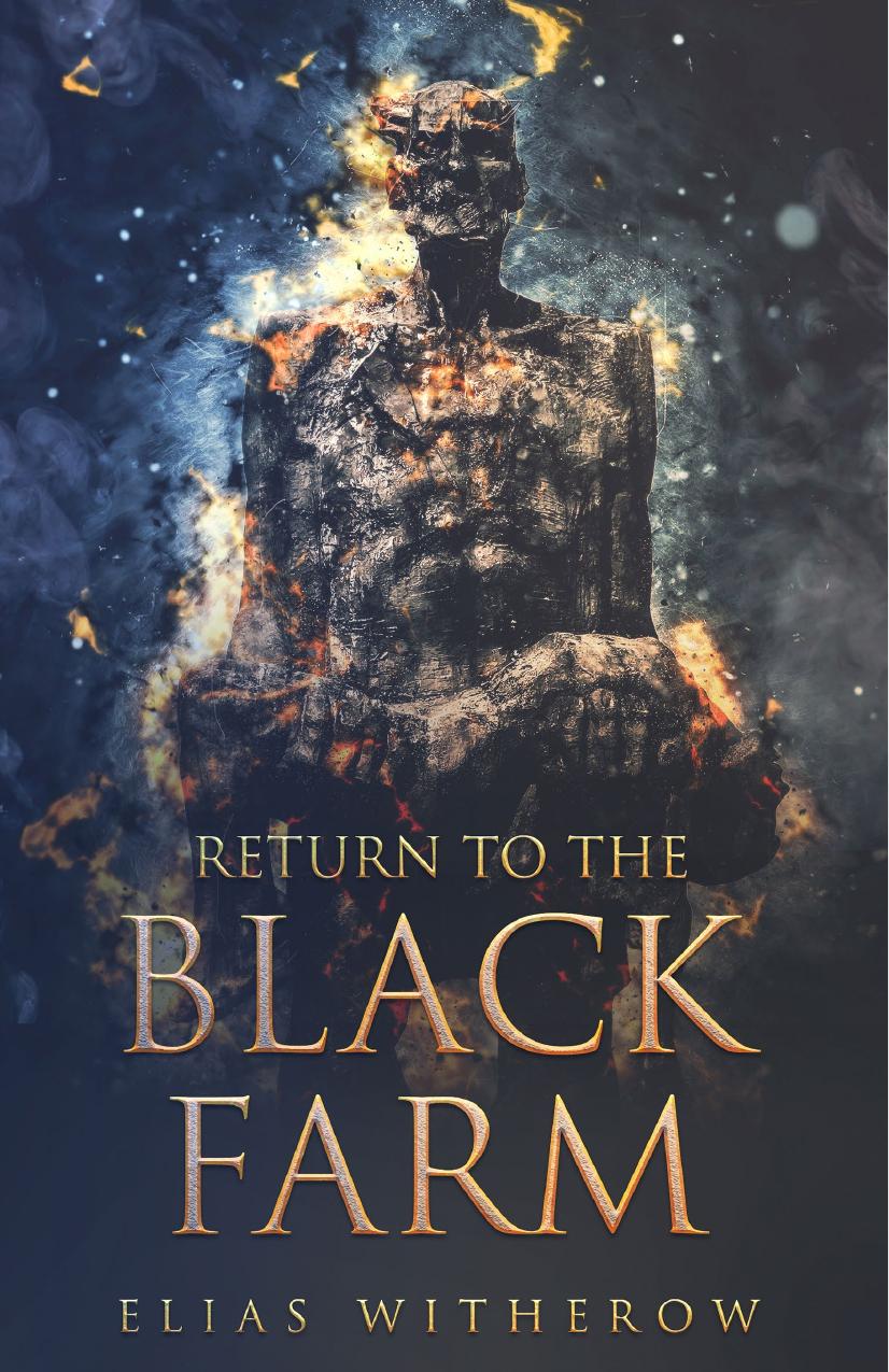 Return To The Black Farm by Elias Witherow