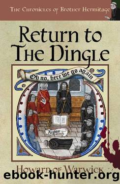 Return To The Dingle (The Chronicles of Brother Hermitage Book 27) by Howard of Warwick