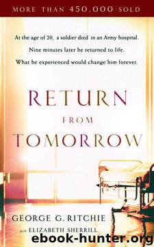 Return from Tomorrow by George G. Ritchie;Elizabeth Sherrill