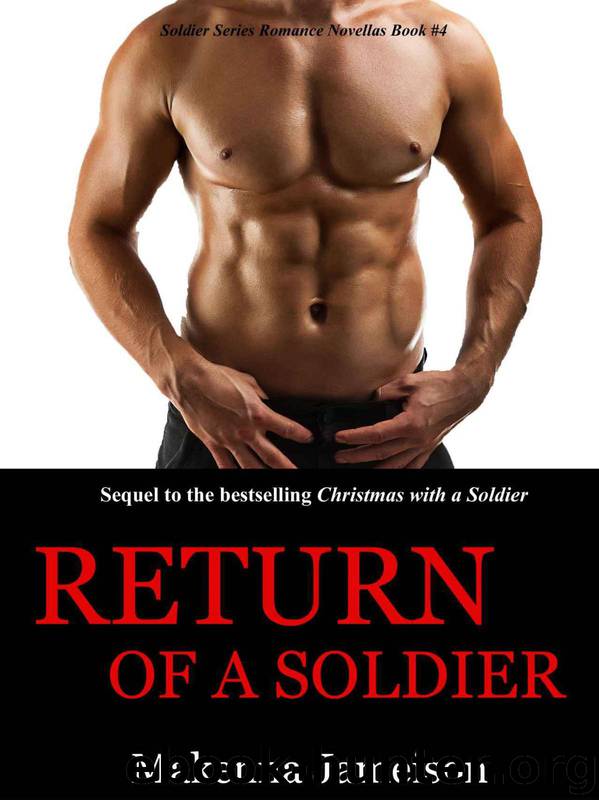 Return of a Soldier (Soldier Series Romance Novellas) by Jameison Makenna
