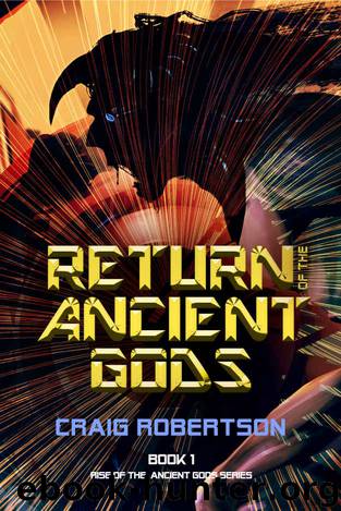 Return of the Ancient Gods by Craig Robertson