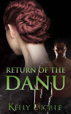 Return of the Danu by Kelly Lucille