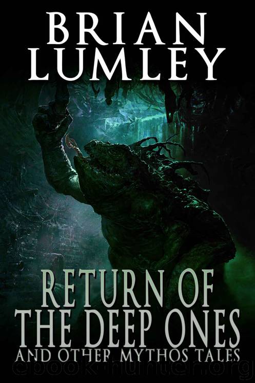 Return of the Deep Ones and Other Mythos Tales by Lumley Brian