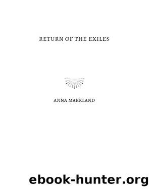 Return of the Exiles by Anna Markland