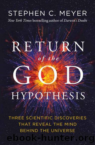Return of the God Hypothesis: Three Scientific Discoveries Revealing the Mind Behind the Universe by Stephen C. Meyer
