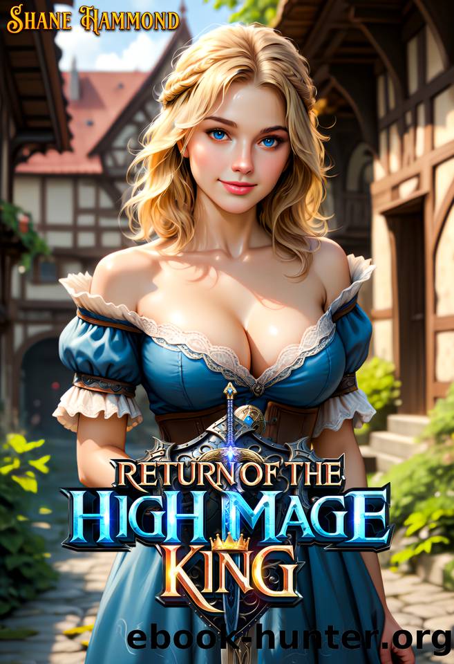Return of the High Mage King: A Fantasy Adventure (Age of Heroes Book 1) by Shane Hammond