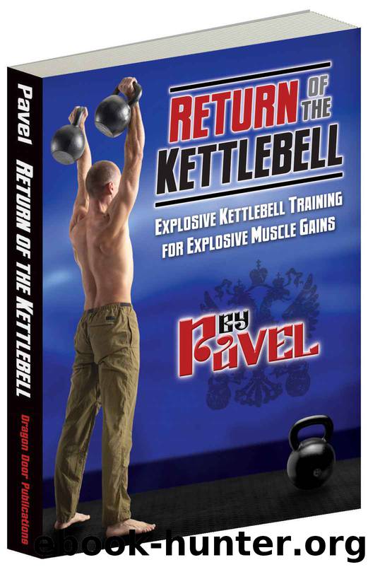 Return of the Kettlebel by Pavel Tsatsouline
