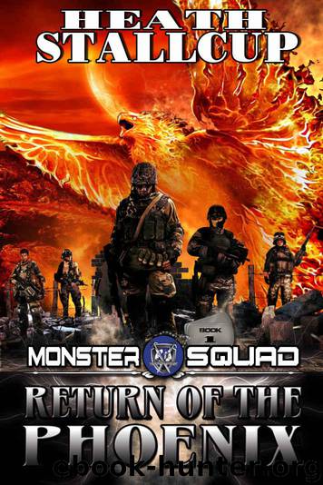 Return of the Phoenix: A Monster Squad Novel 1 by Heath Stallcup