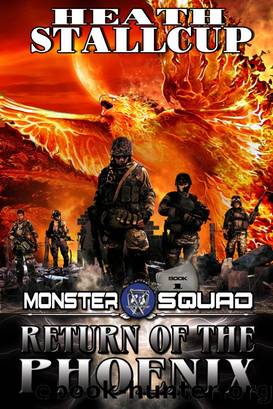 Return of the Phoenix; a Monster Squad Novel by Heath Stallcup