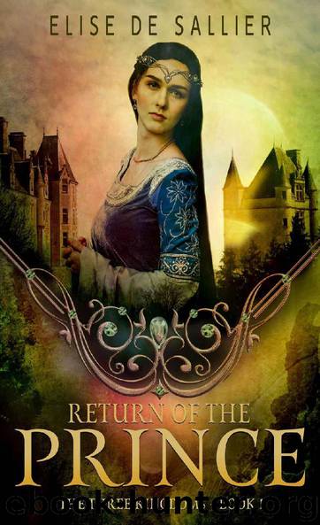 Return of the Prince: Medieval Romance (The Three Kingdoms Book 1) by Elise de Sallier