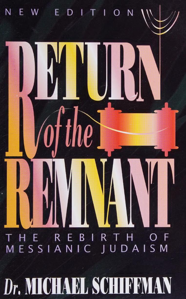 Return of the Remnant: The Rebirth of Messianic Judaism by Michael Schiffman