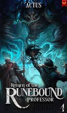 Return of the Runebound Professor 4: A Progression Fantasy Epic by Actus
