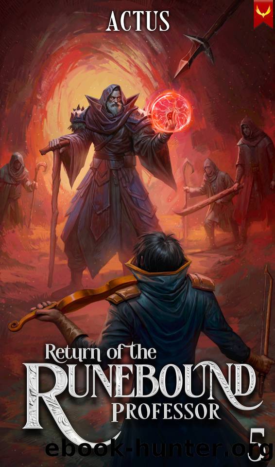 Return of the Runebound Professor 5: A Progression Fantasy Epic by Actus