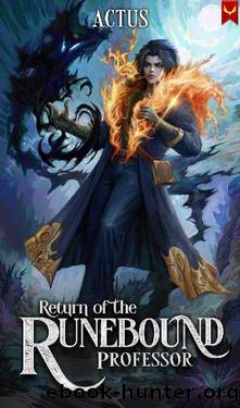 Return of the Runebound Professor: A Progression Fantasy Epic by Actus