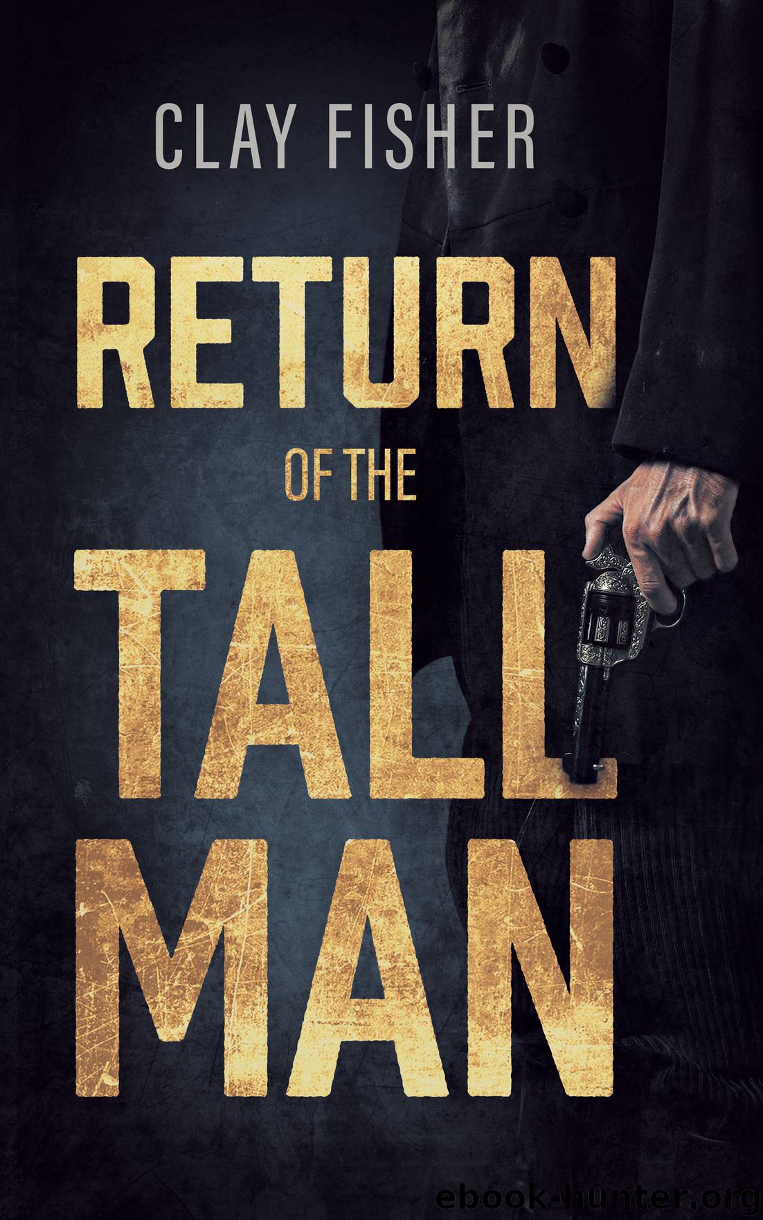 Return of the Tall Man by Clay Fisher