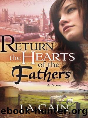 Return the Hearts of the Father by J.A. Cain