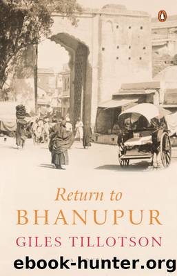 Return to Bhanupur by Giles Tillotson