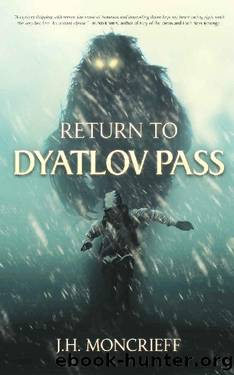 Return to Dyatlov Pass by J. H. Moncrieff